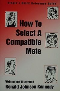 Find Your Mate - View Funny Profiles Of Various Men & Women In This Book Entitled "How To Select A Compatible Mate.'